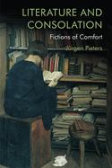 On Literature and Consolation: Fictions of Comfort