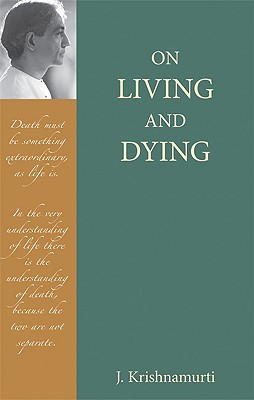 On Living and Dying - Krishnamurti, J