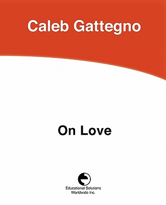 On Love - Gattegno, Caleb