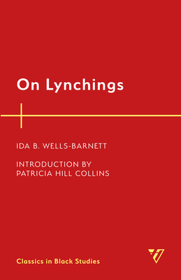 On Lynchings - Wells-Barnett, Ida B, and Collins, Patricia Hill (Introduction by)