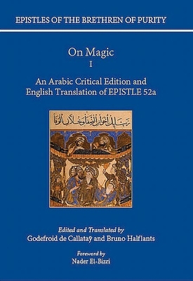 On Magic: An Arabic critical edition and English translation of Epistle 52, Part 1 - de Callata, Godefroid (Editor), and Halflants, Bruno (Editor)