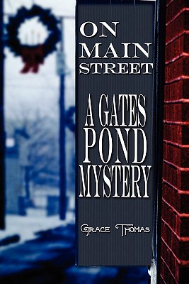 On Main Street: A Gates Pond Mystery - Thomas, Grace