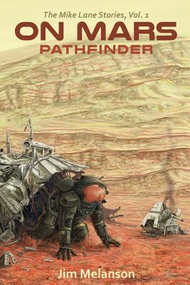 On Mars: Pathfinder - Gass, Dorathy (Editor), and Melanson, Jim