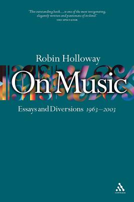 On Music: Essays and Diversions - Holloway, Robin