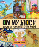 On My Block: Stories and Paintings by Fifteen Artists