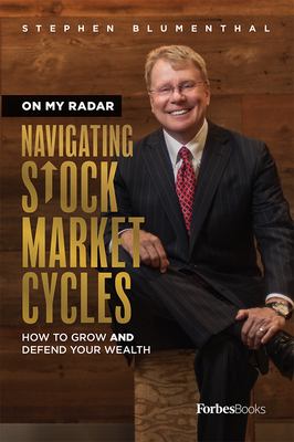 On My Radar: Navigating Stock Market Cycles - Blumenthal, Stephen