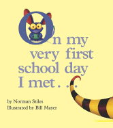 On My Very First School Day I Met... - Stiles, Norman