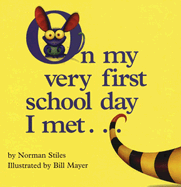 On My Very First School Day I Met...