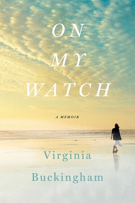 On My Watch: A Memoir - Buckingham, Virginia