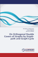 On Orthogonal Double Covers of Graphs by Graph- Path and Graph-Cycle