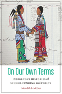 On Our Own Terms: Indigenous Histories of School Funding and Policy