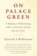 On Palace Green: A Wedding in Williamsburg, 1807, in the letters of those who were there.