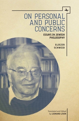 On Personal and Public Concerns: Essays in Jewish Philosophy - Schweid, Eliezer, and Leonard, Levin (Translated by)