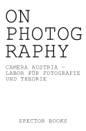 On Photography: Camera Austria - Laboratory for Photography and Theory