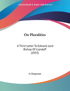 On Pluralities: A Third Letter to Edward, Lord Bishop of Llandaff (1833)