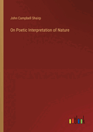 On Poetic Interpretation of Nature