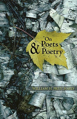 On Poets & Poetry - Pritchard, William H