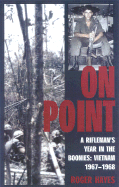On Point: A Rifleman's Year in the Boonies: Vietnam 1967-1968 - Hayes, Roger, and Bergerud, Eric, Professor (Foreword by)