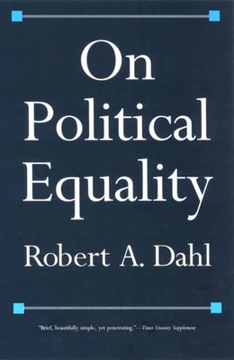 On Political Equality - Dahl, Robert A