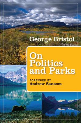 On Politics and Parks - Bristol, George Lambert, and Sansom, Andrew, Dr. (Foreword by)