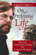 On Preferring Life: Human consideration in a larger world