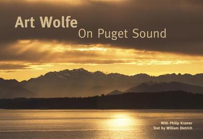 On Puget Sound - Dietrich, William (Text by), and Wolfe, Art (Photographer), and Kramer, Philip