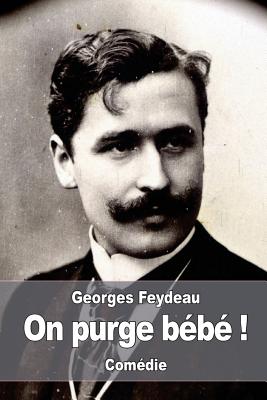 On purge bb ! - Feydeau, Georges