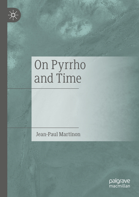 On Pyrrho and Time - Martinon, Jean-Paul