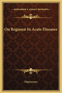 On Regimen in Acute Diseases