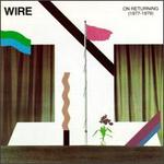On Returning (1977-1979) - Wire