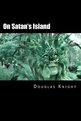On Satan's Island - Knight, Douglas a