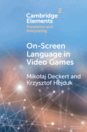 On-Screen Language in Video Games: A Translation Perspective