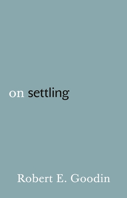 On Settling - Goodin, Robert E