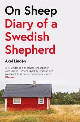 On Sheep: Diary of a Swedish Shepherd - Linden, Axel, and Perry, Frank (Translated by)