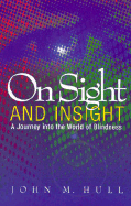 On Sight and Insight: A Journey Into the World of Blindness