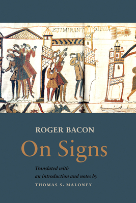 On Signs (Opus Maius, Part 3, Chapter 2) - Bacon, Roger, and Maloney, Thomas S (Translated by)