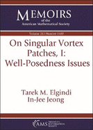 On Singular Vortex Patches, I: Well-Posedness Issues
