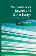 On Skidelsky's Keynes and Other Essays: Selected Essays of G. C. Harcourt