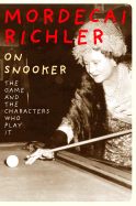 On Snooker: The Game and the Characters Who Play It