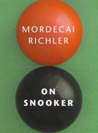 On Snooker - Richler, Mordecai