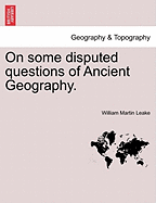 On Some Disputed Questions of Ancient Geography