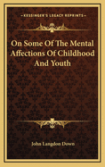 On Some of the Mental Affections of Childhood and Youth