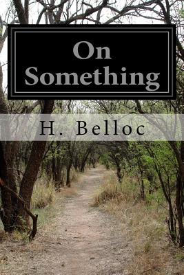 On Something - Belloc, H