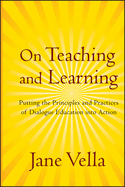 On Teaching and Learning: Putting the Principles and Practices of Dialogue Education Into Action