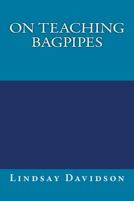 On Teaching Bagpipes - Davidson, Lindsay S