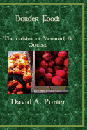 On the Border: The Cuisine of Vermont & Quebec