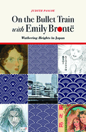 On the Bullet Train with Emily Bronte: Wuthering Heights in Japan