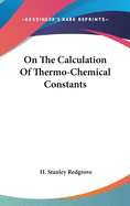 On The Calculation Of Thermo-Chemical Constants