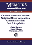 On the Connection Between Weighted Inequalities, Commutators, and Real Interpolation