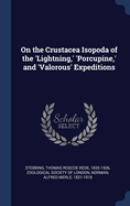 On the Crustacea Isopoda of the 'Lightning, ' 'Porcupine, ' and 'Valorous' Expeditions